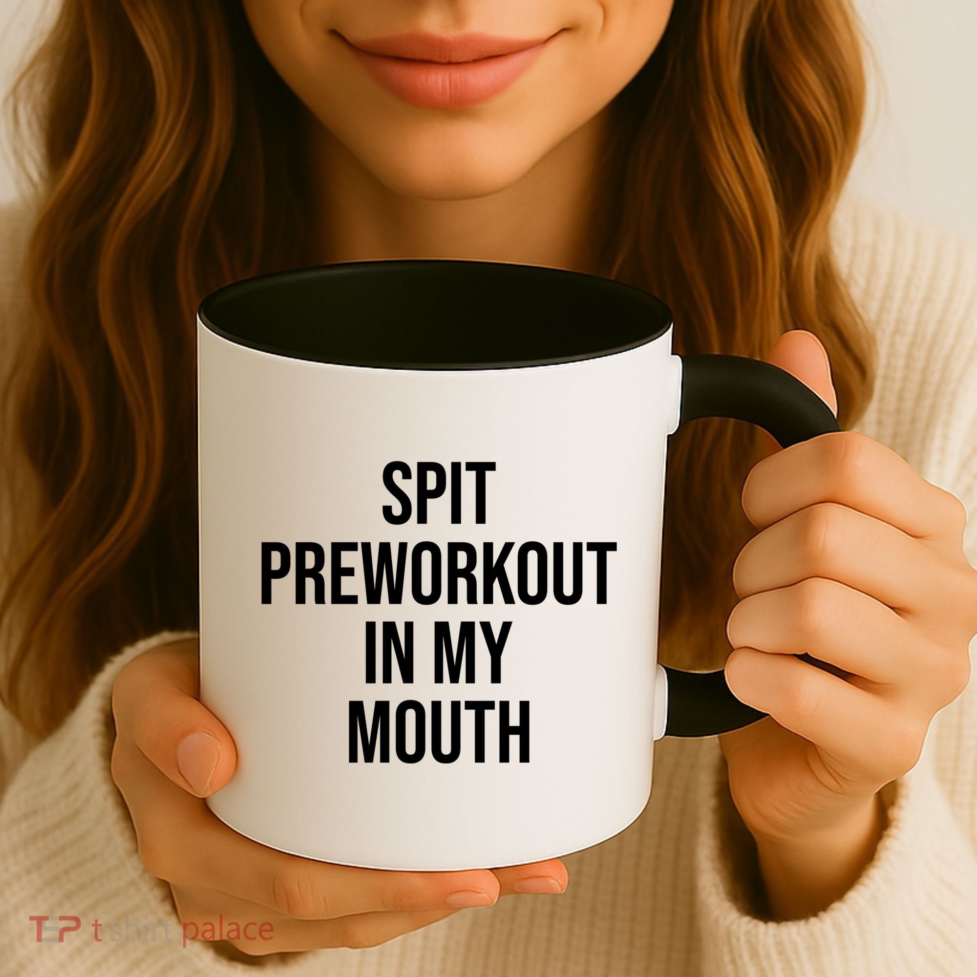 Spit Pre Workout In My Mouth Spit Preworkout In My Mouth Coffee Mug