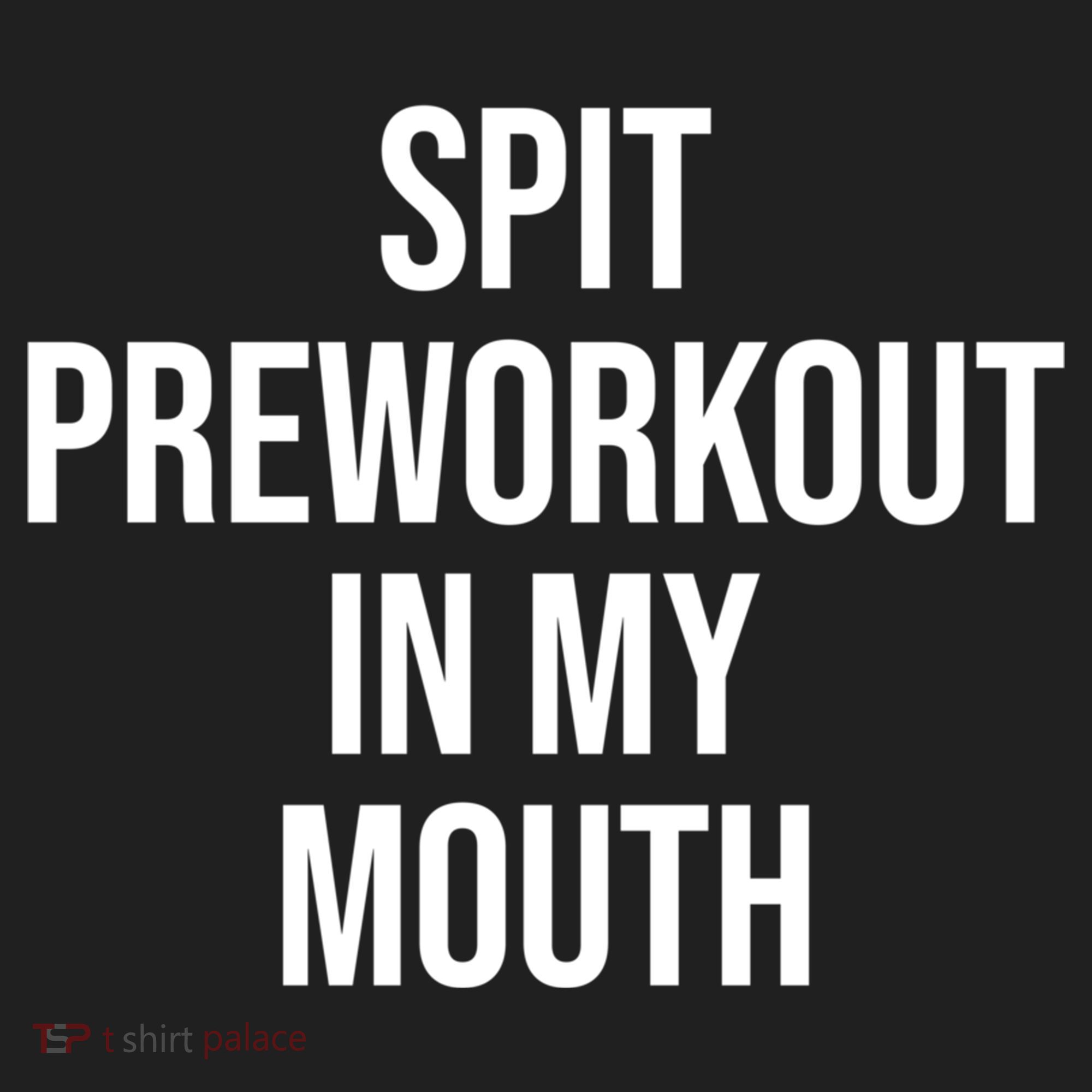 Spit Pre Workout In My Mouth Spit Preworkout In My Mouth Hat