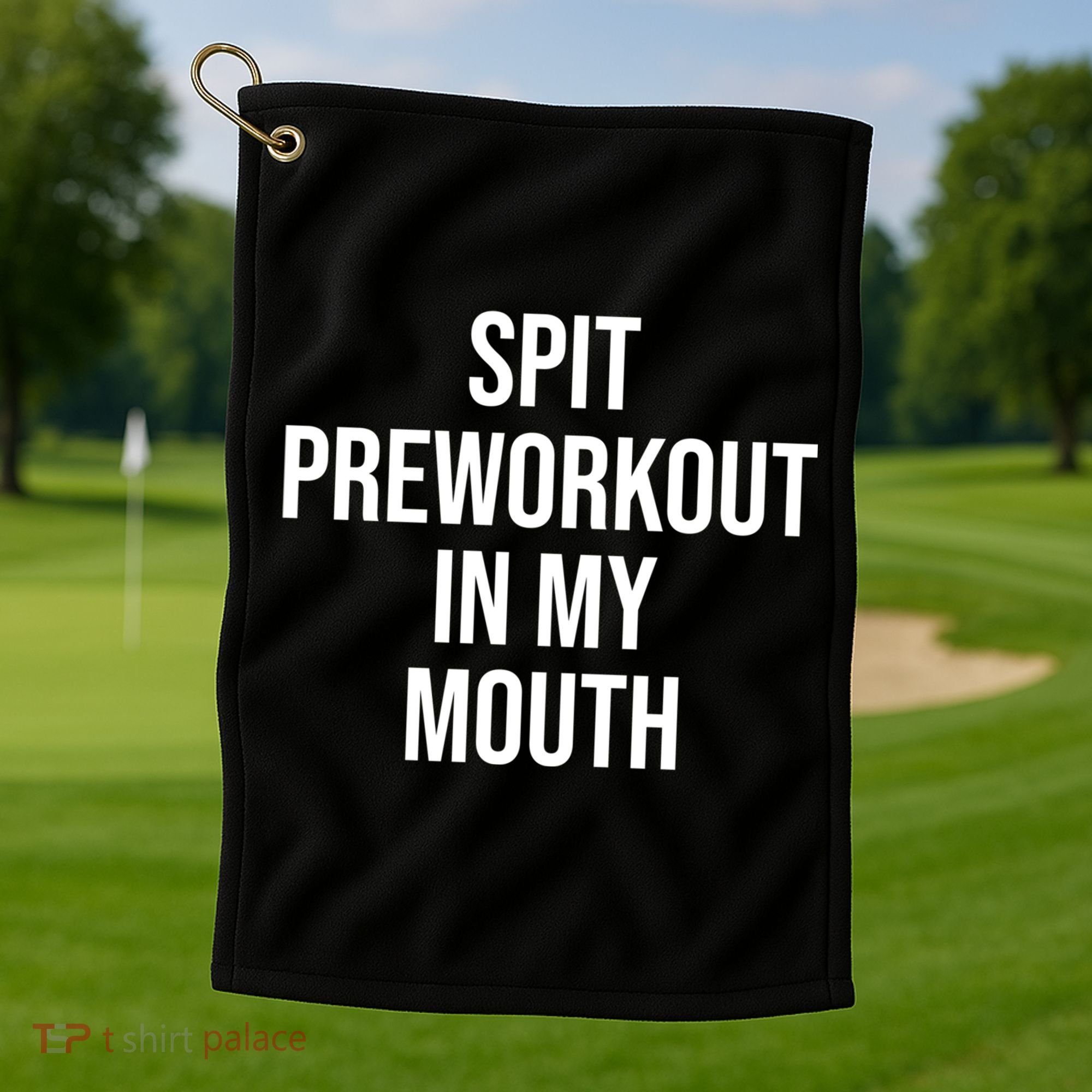 Spit Pre Workout In My Mouth Spit Preworkout In My Mouth Golf Towel
