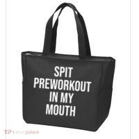 Spit Pre Workout In My Mouth Spit Preworkout In My Mouth Tote Bag thumb 3
