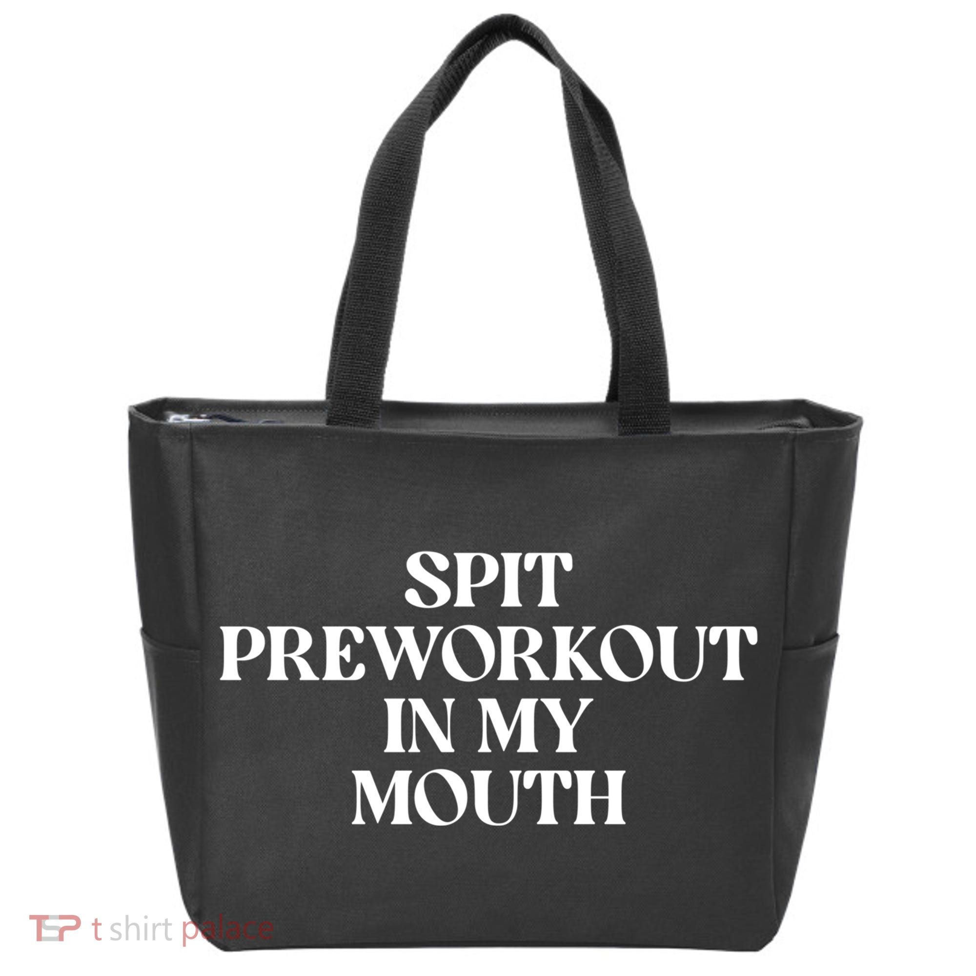 Spit Pre Workout In My Mouth Spit Preworkout In My Mouth Tote Bag