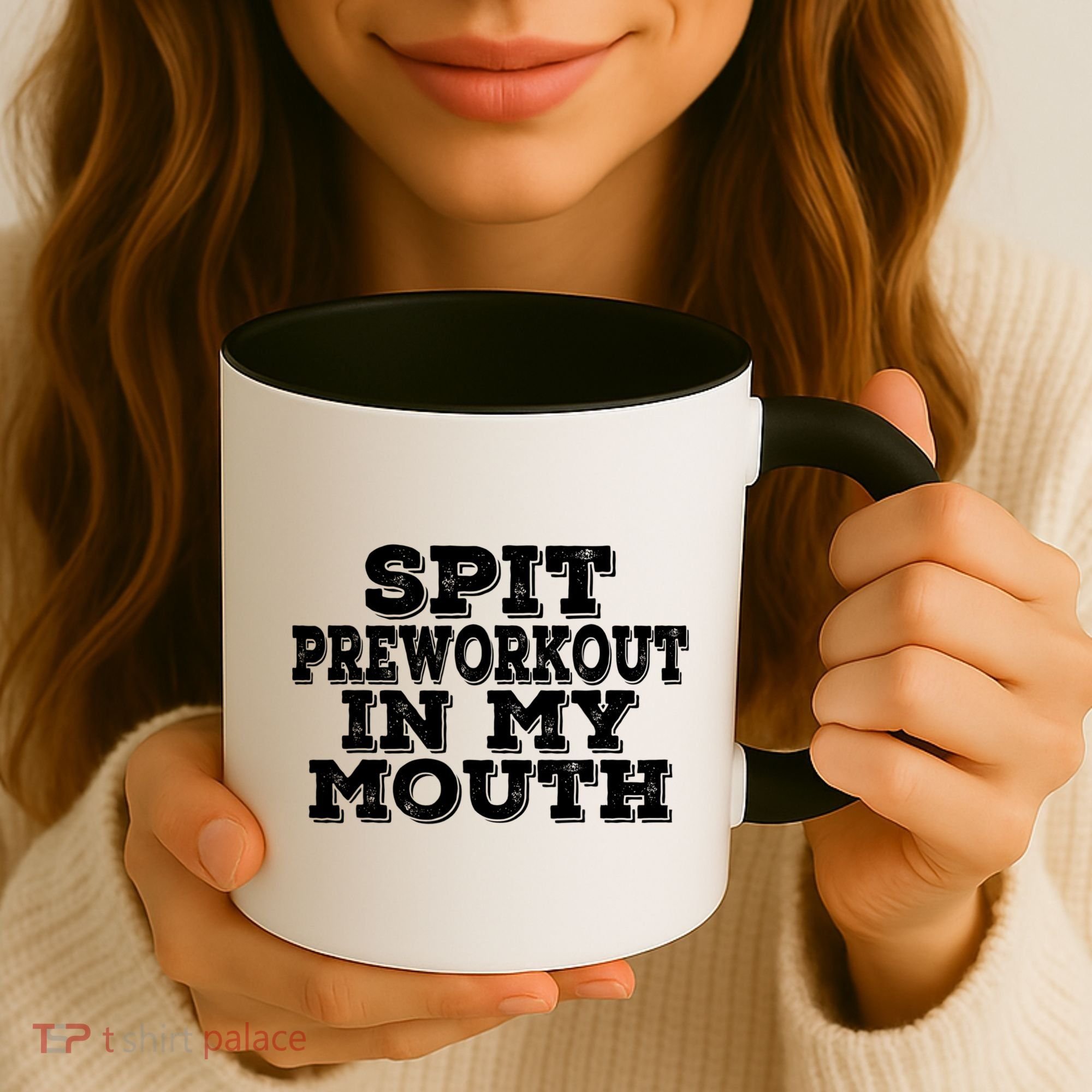 Spit Pre Workout In My Mouth Spit Preworkout In My Mouth Coffee Mug