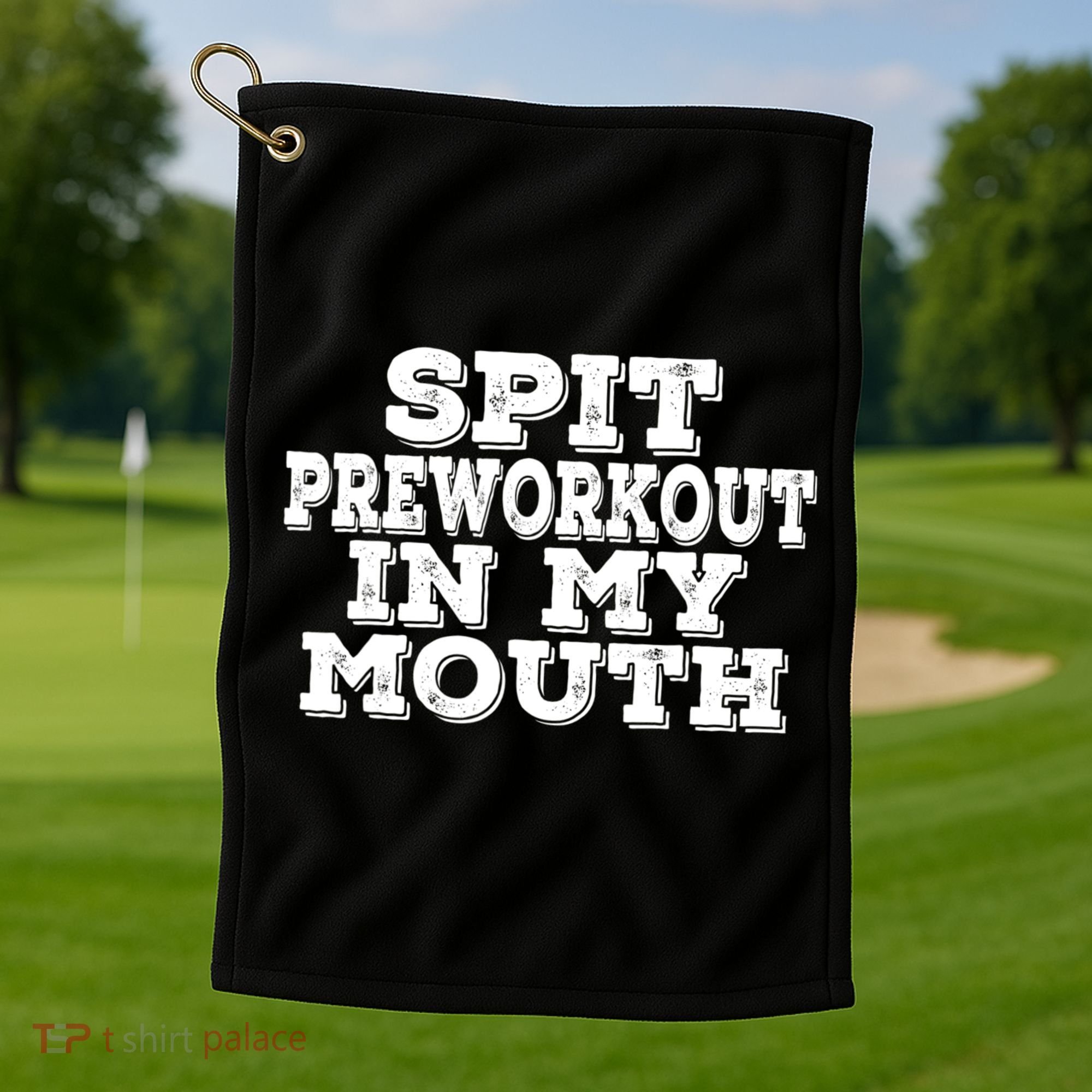 Spit Pre Workout In My Mouth Spit Preworkout In My Mouth Golf Towel