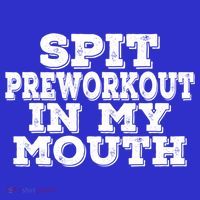 Spit Pre Workout In My Mouth Spit Preworkout In My Mouth Apron thumb 3