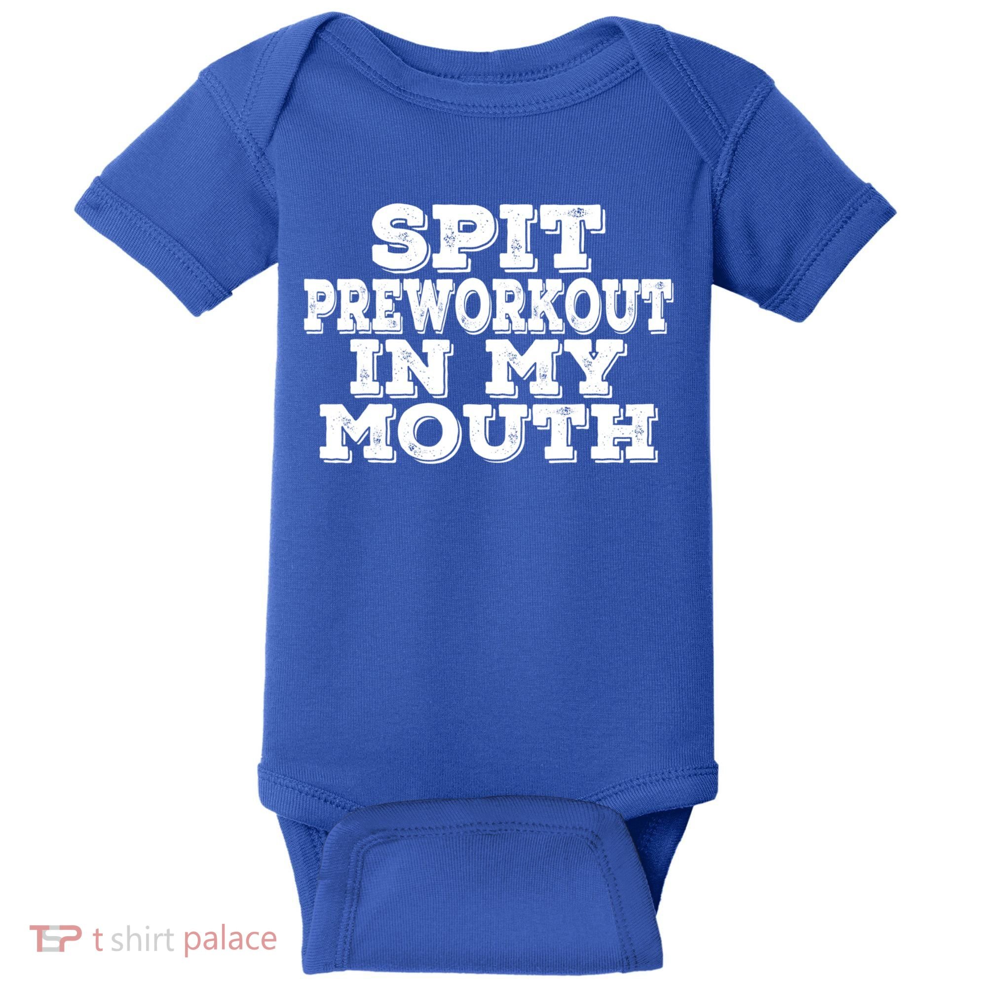 Spit Pre Workout In My Mouth Spit Preworkout In My Mouth Baby Bodysuit