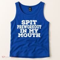 Spit Pre Workout In My Mouth Spit Preworkout In My Mouth Tank Top thumb 2