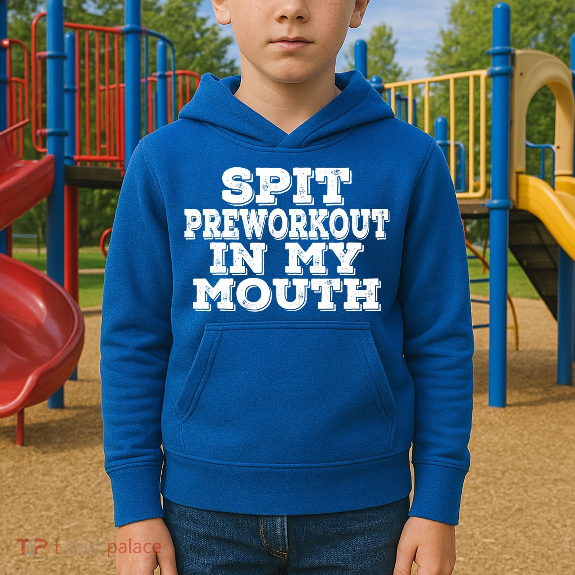 Spit Pre Workout In My Mouth Spit Preworkout In My Mouth Kids Hoodie