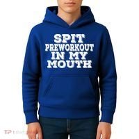 Spit Pre Workout In My Mouth Spit Preworkout In My Mouth Kids Hoodie thumb 4