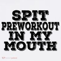 Spit Pre Workout In My Mouth Spit Preworkout In My Mouth Garment-Dyed Sweatshirt thumb 2