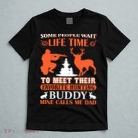 Some People Wait Life Time To Meet Their Favorite Hunting Buddy Mine Calls Me Da T-Shirt thumb 5