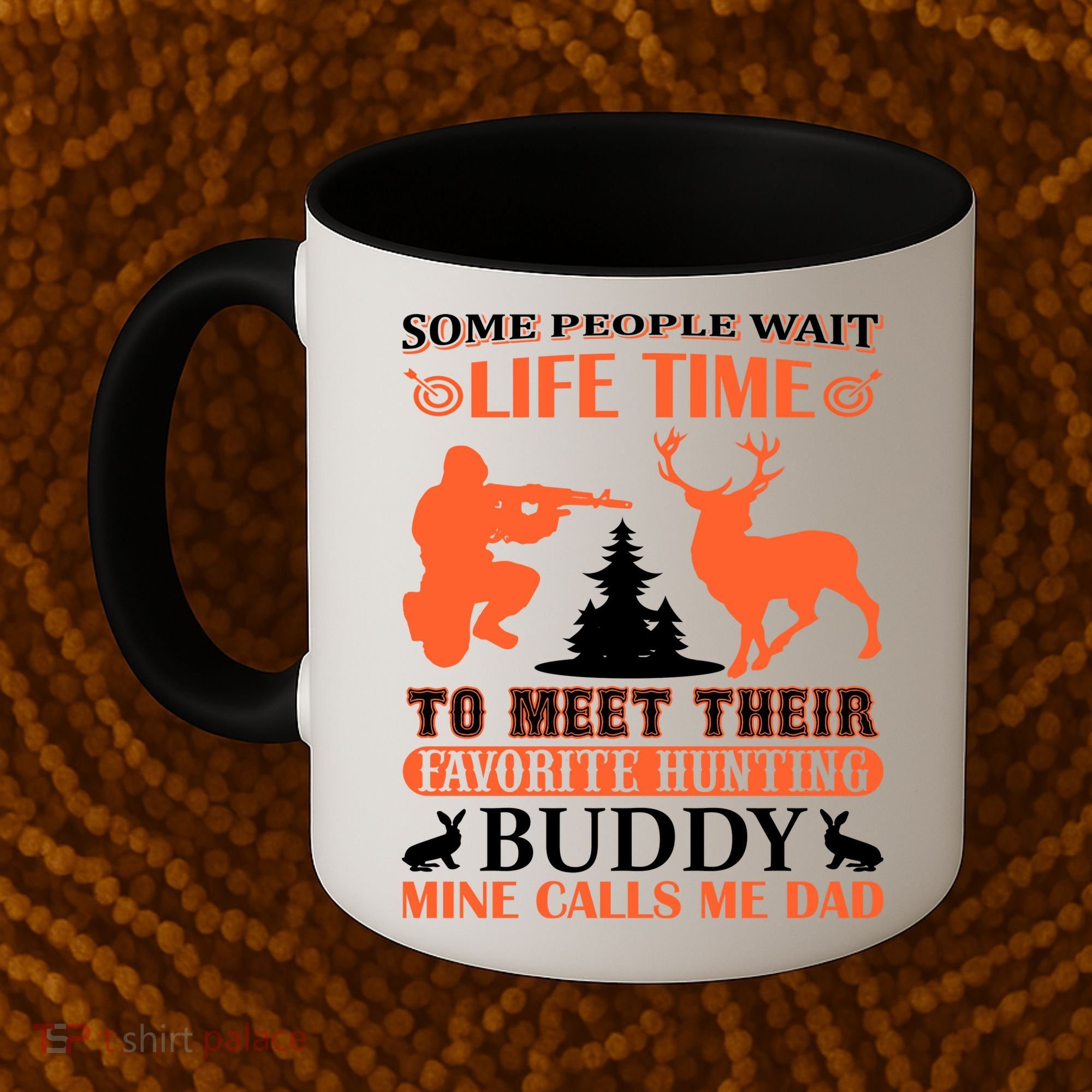 Some People Wait Life Time To Meet Their Favorite Hunting Buddy Mine Calls Me Da Coffee Mug
