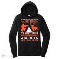 Some People Wait Life Time To Meet Their Favorite Hunting Buddy Mine Calls Me Da Women's Hoodie thumb 0