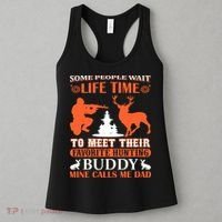 Some People Wait Life Time To Meet Their Favorite Hunting Buddy Mine Calls Me Da Women's Tank Top thumb 3