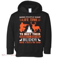 Some People Wait Life Time To Meet Their Favorite Hunting Buddy Mine Calls Me Da Toddler Hoodie thumb 0