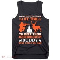 Some People Wait Life Time To Meet Their Favorite Hunting Buddy Mine Calls Me Da Tank Top thumb 0