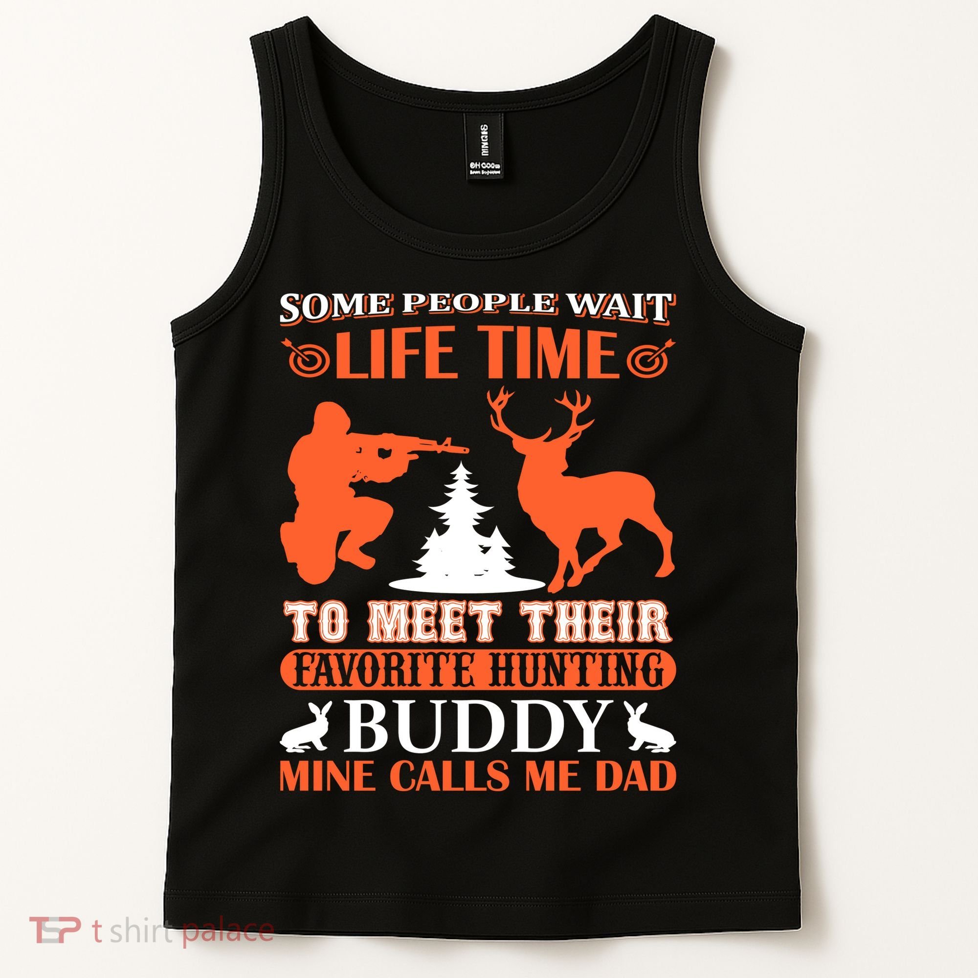 Some People Wait Life Time To Meet Their Favorite Hunting Buddy Mine Calls Me Da Tank Top