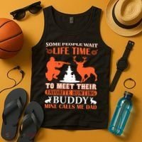 Some People Wait Life Time To Meet Their Favorite Hunting Buddy Mine Calls Me Da Tank Top thumb 4