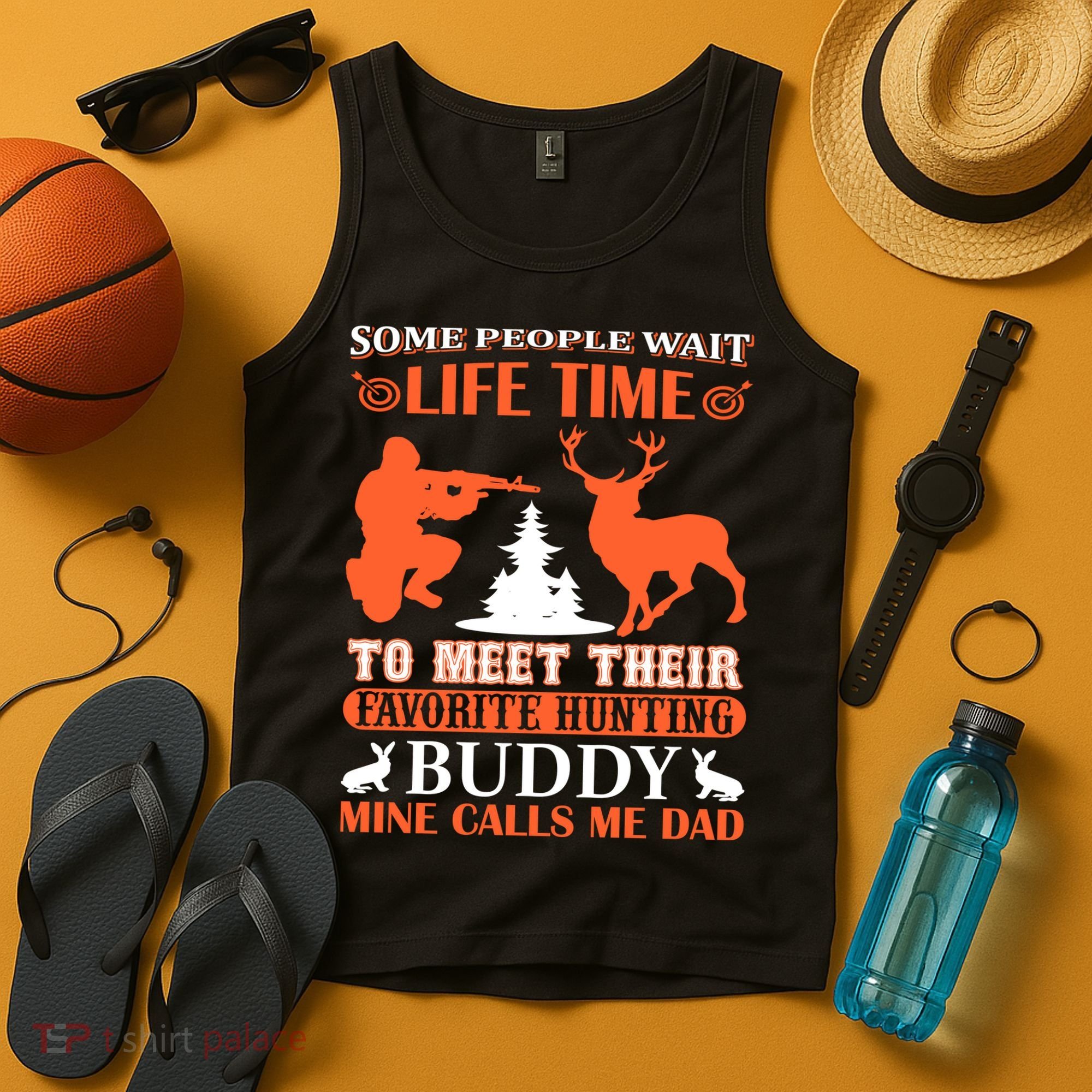 Some People Wait Life Time To Meet Their Favorite Hunting Buddy Mine Calls Me Da Tank Top