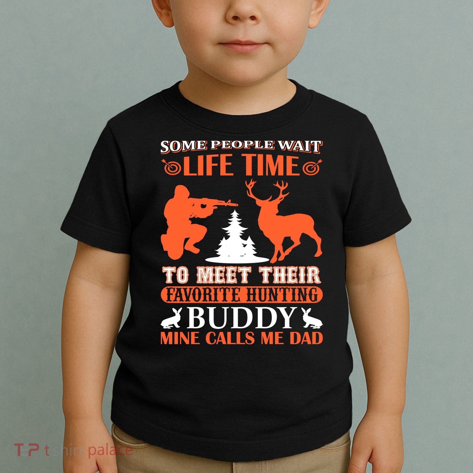 Some People Wait Life Time To Meet Their Favorite Hunting Buddy Mine Calls Me Da Toddler T-Shirt