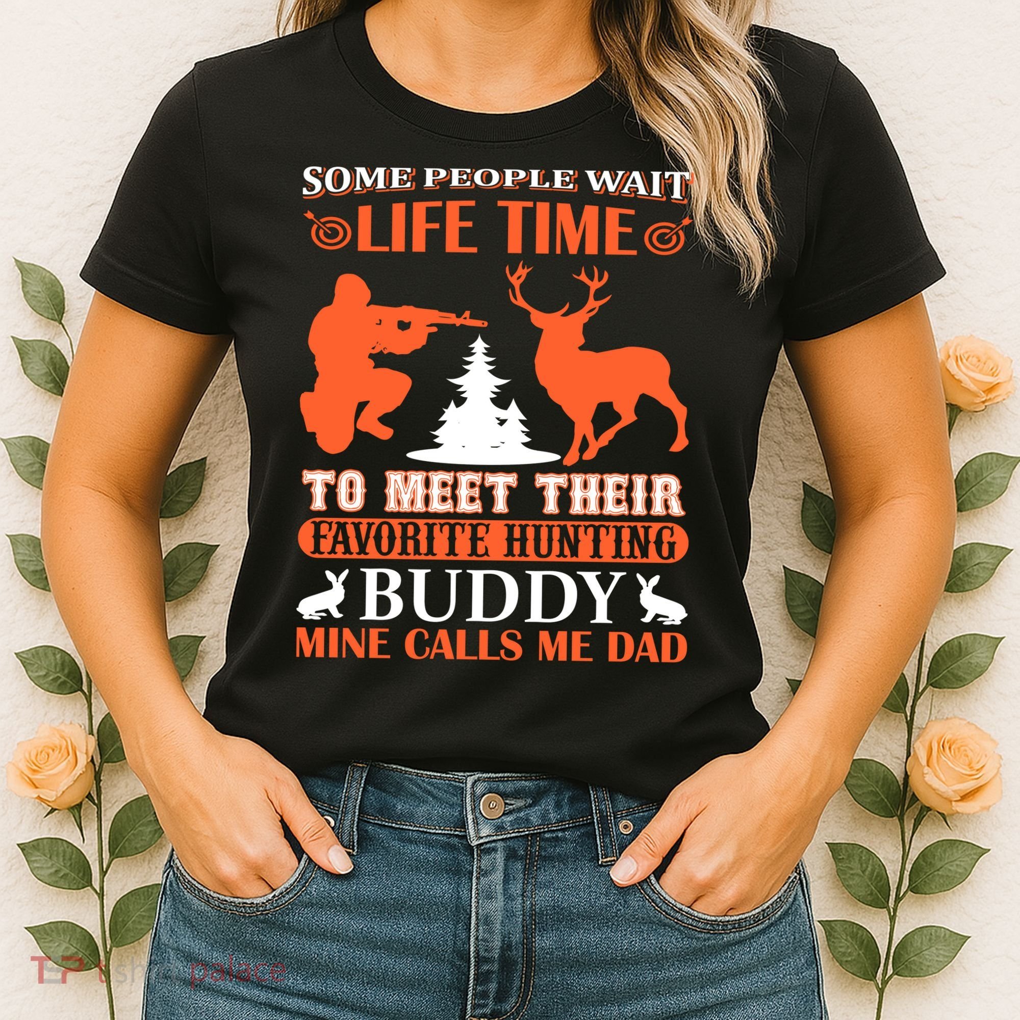 Some People Wait Life Time To Meet Their Favorite Hunting Buddy Mine Calls Me Da Women's T-Shirt