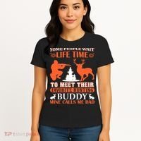 Some People Wait Life Time To Meet Their Favorite Hunting Buddy Mine Calls Me Da Women's T-Shirt thumb 4