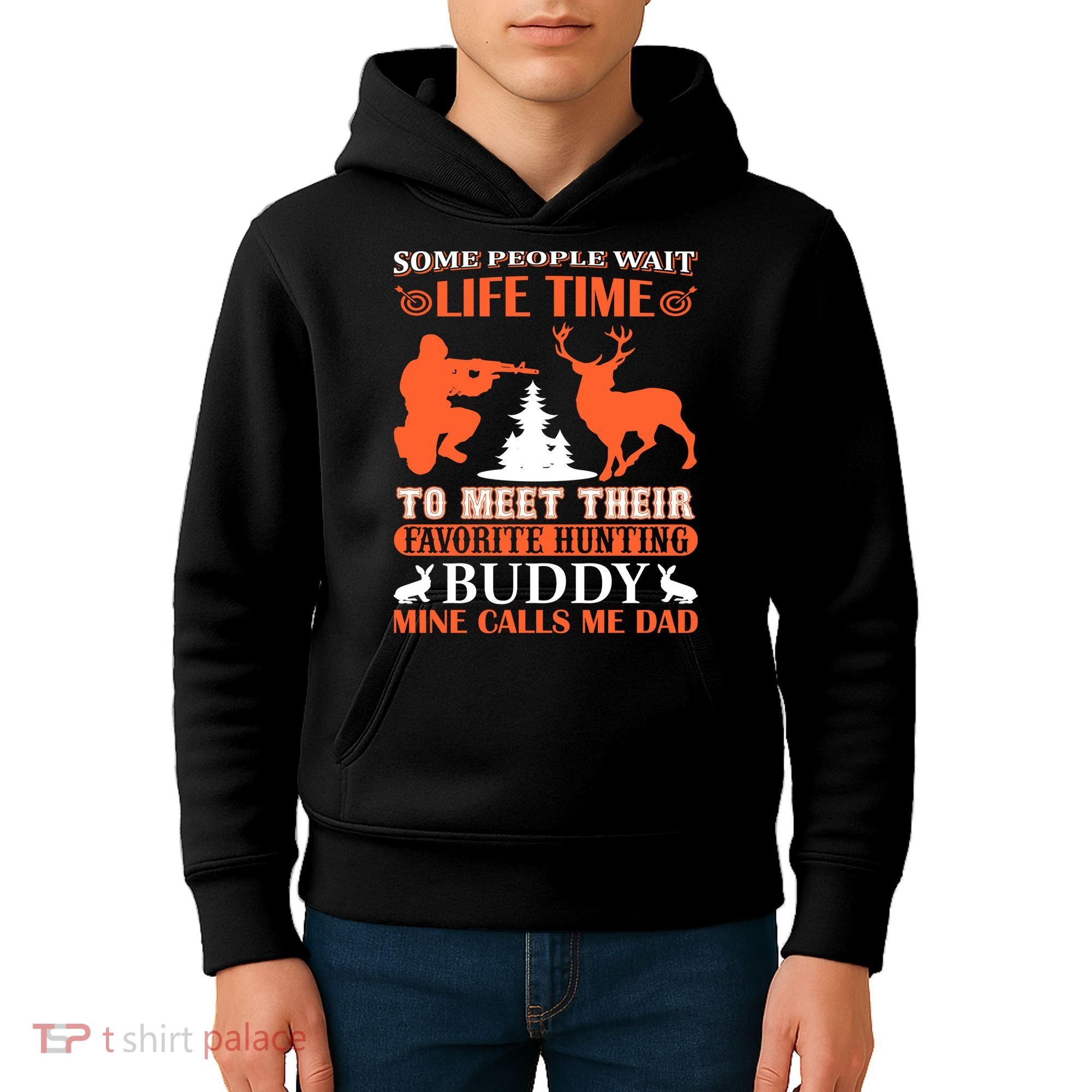 Some People Wait Life Time To Meet Their Favorite Hunting Buddy Mine Calls Me Da Kids Hoodie