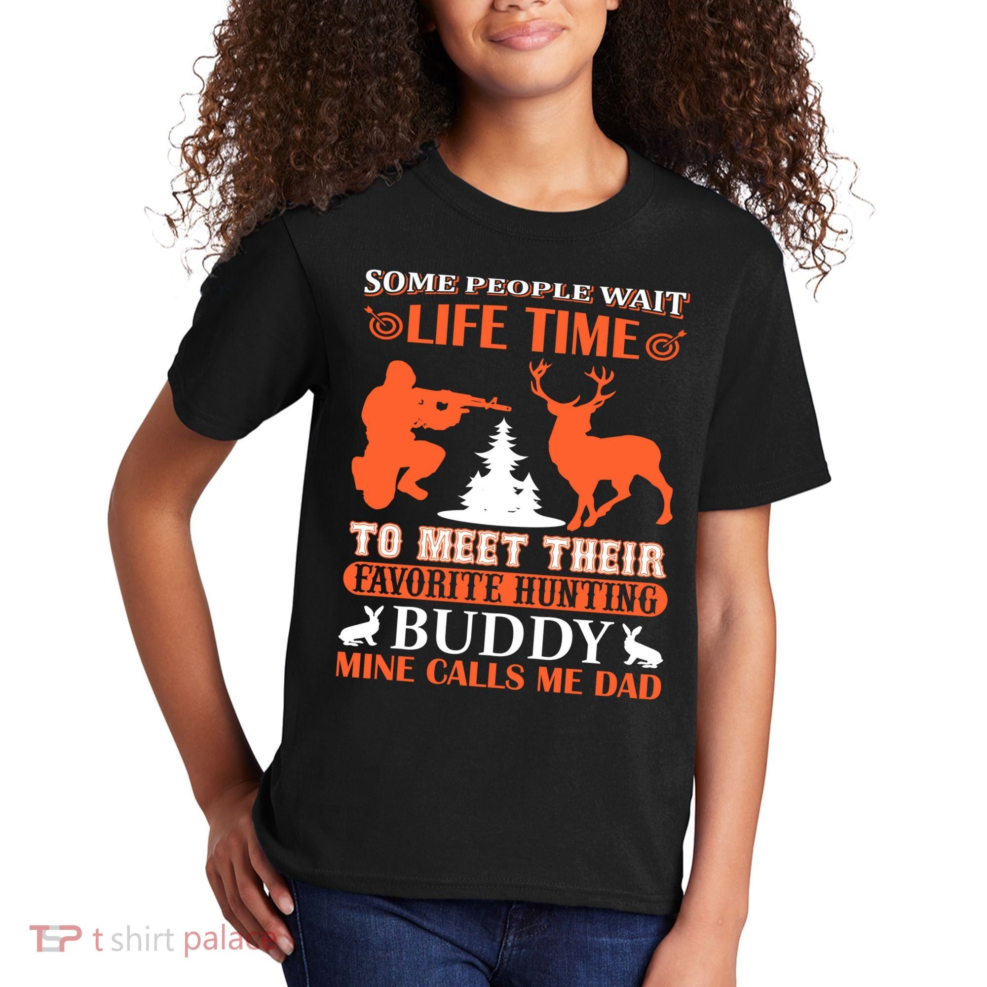 Some People Wait Life Time To Meet Their Favorite Hunting Buddy Mine Calls Me Da Kids T-Shirt