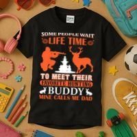Some People Wait Life Time To Meet Their Favorite Hunting Buddy Mine Calls Me Da Kids T-Shirt thumb 3