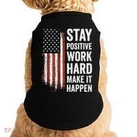 Stay Positive Work Hard Make It Happen Motivation Doggie Tank thumb 0