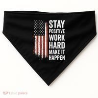 Stay Positive Work Hard Make It Happen Motivation USA-Made Doggie Bandana thumb 0