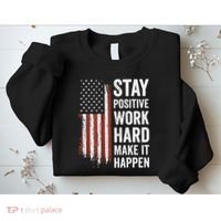 Stay Positive Work Hard Make It Happen Motivation Sweatshirt thumb 2