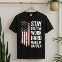 Stay Positive Work Hard Make It Happen Motivation T-Shirt thumb 2