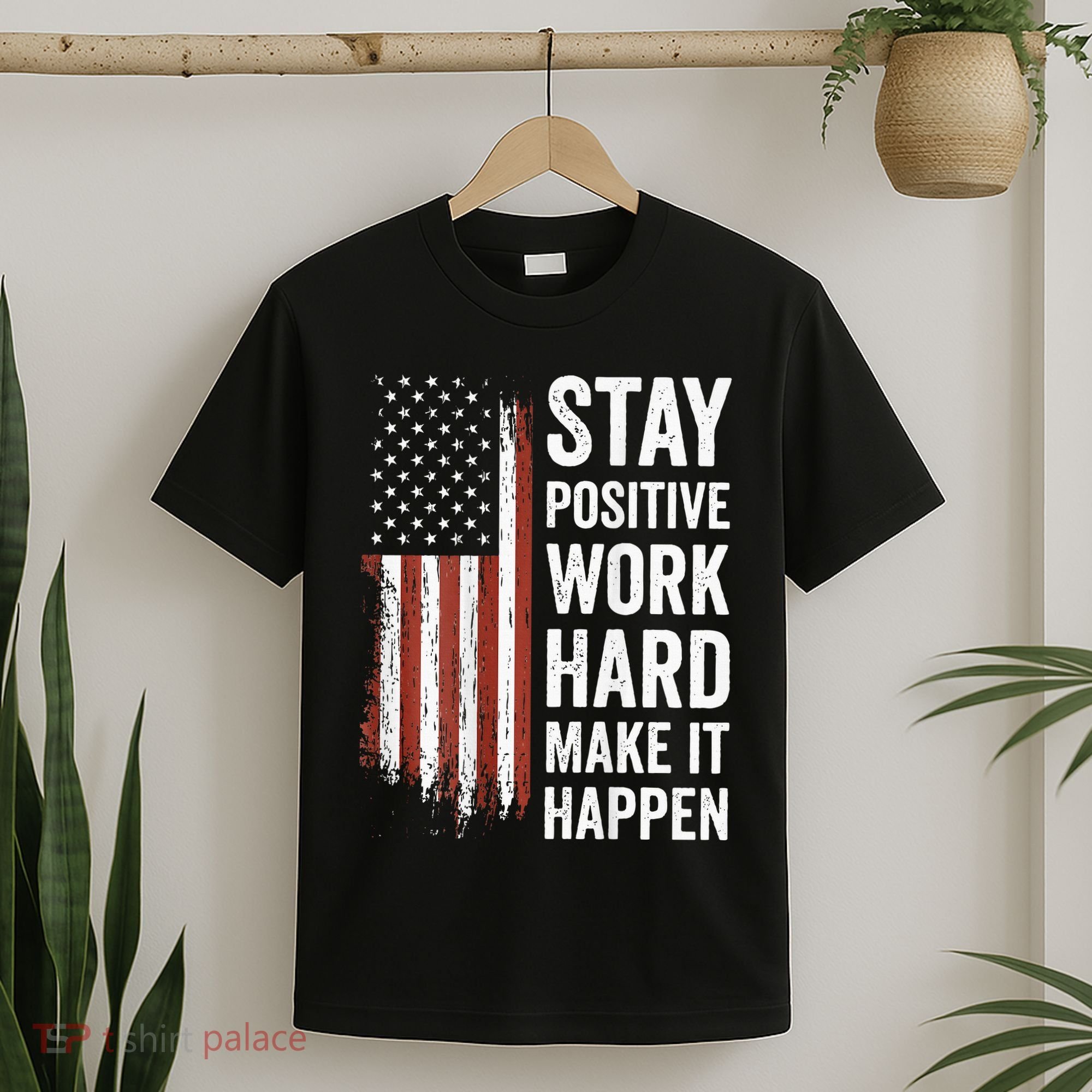 Stay Positive Work Hard Make It Happen Motivation T-Shirt