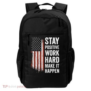 Stay Positive Work Hard Make It Happen Motivation Backpack