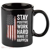 Stay Positive Work Hard Make It Happen Motivation 11oz C Handle Ceramic Mug thumb 0