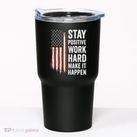 Stay Positive Work Hard Make It Happen Motivation Tumbler thumb 0