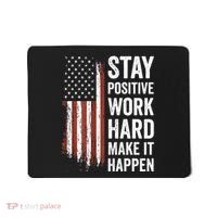 Stay Positive Work Hard Make It Happen Motivation Mousepad thumb 0