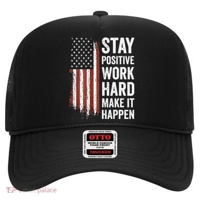 Stay Positive Work Hard Make It Happen Motivation Hat