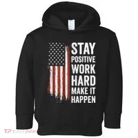 Stay Positive Work Hard Make It Happen Motivation Toddler Hoodie thumb 0