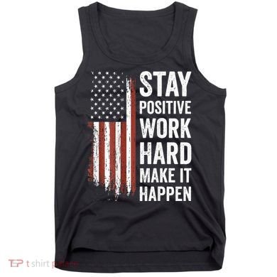 Stay Positive Work Hard Make It Happen Motivation Tank Top