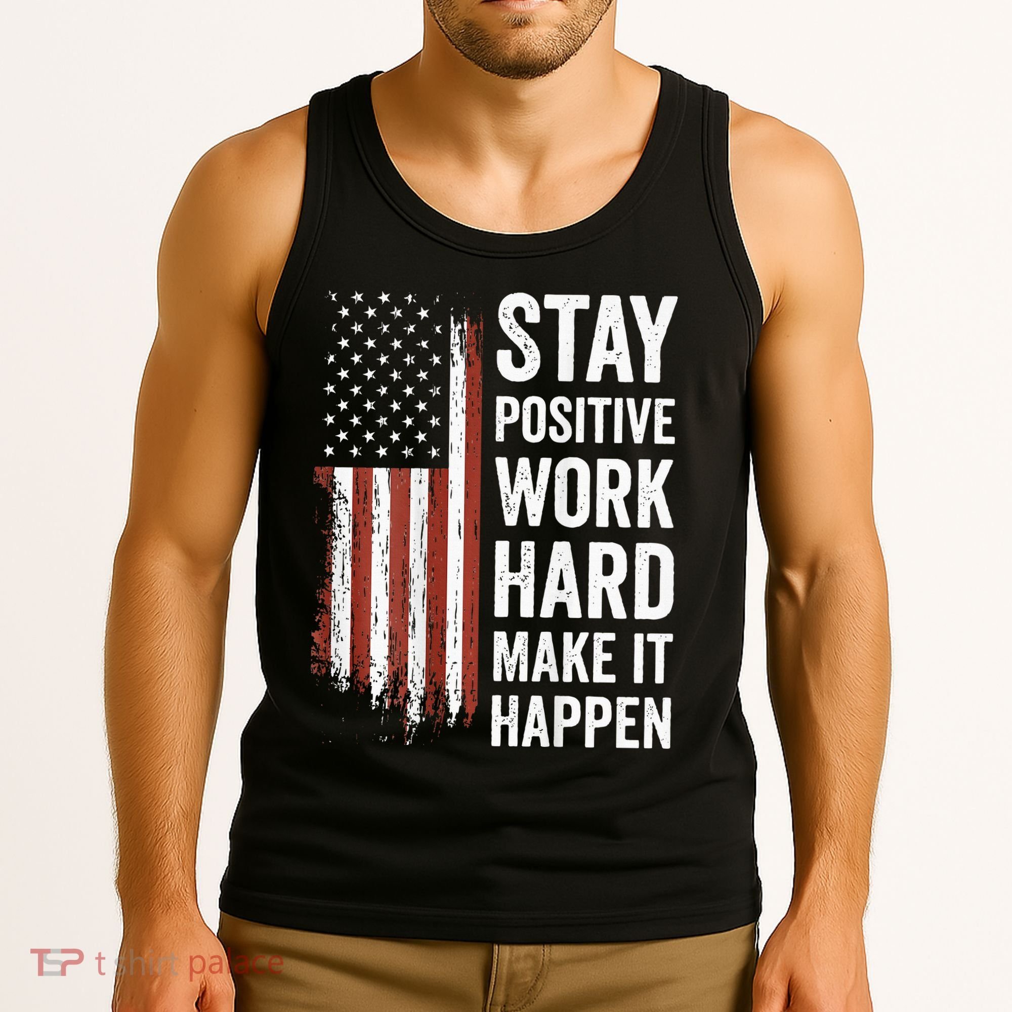 Stay Positive Work Hard Make It Happen Motivation Tank Top