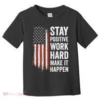 Stay Positive Work Hard Make It Happen Motivation Toddler T-Shirt thumb 0