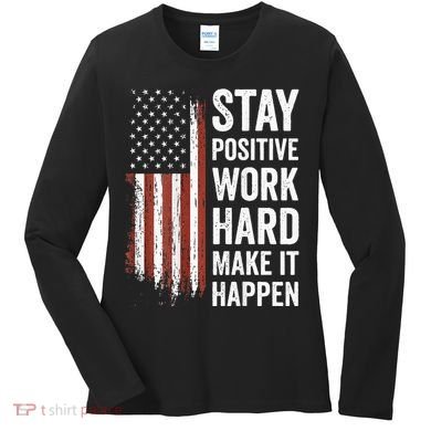 Stay Positive Work Hard Make It Happen Motivation Women's Long Sleeve Shirt