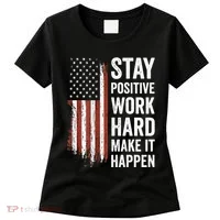 Stay Positive Work Hard Make It Happen Motivation Women's T-Shirt thumb 0
