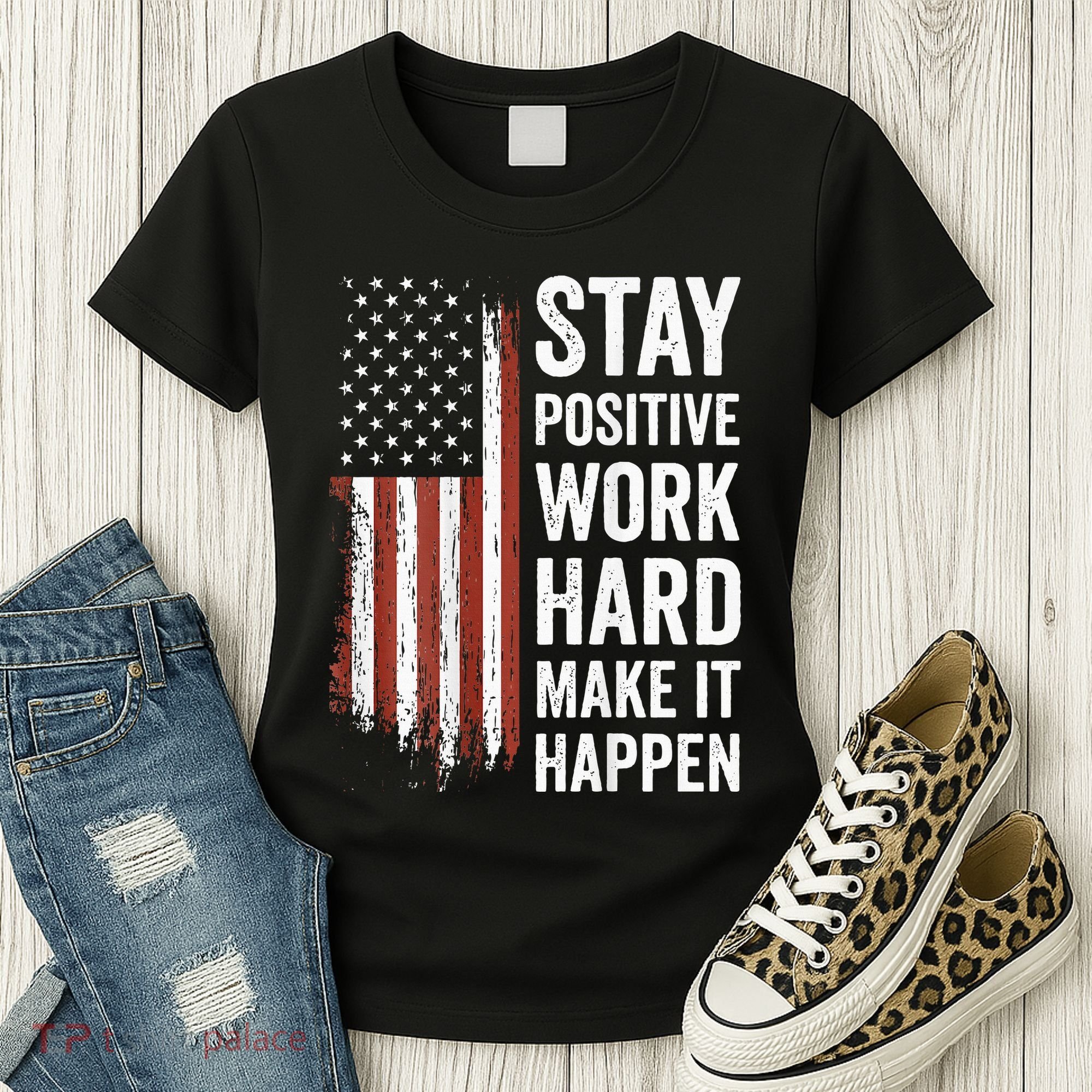 Stay Positive Work Hard Make It Happen Motivation Women's T-Shirt