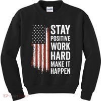 Stay Positive Work Hard Make It Happen Motivation Kids Sweatshirt thumb 0