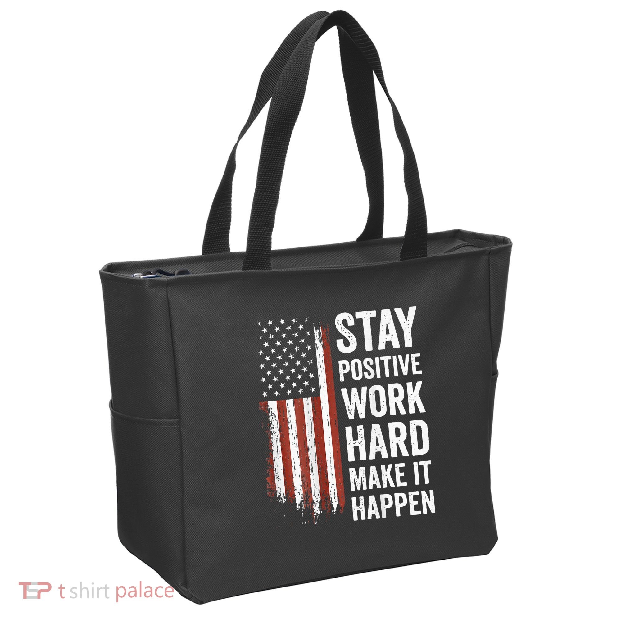 Stay Positive Work Hard Make It Happen Motivation Tote Bag