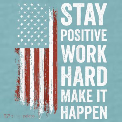 Stay Positive Work Hard Make It Happen Motivation Sueded Cloud Jersey T-Shirt