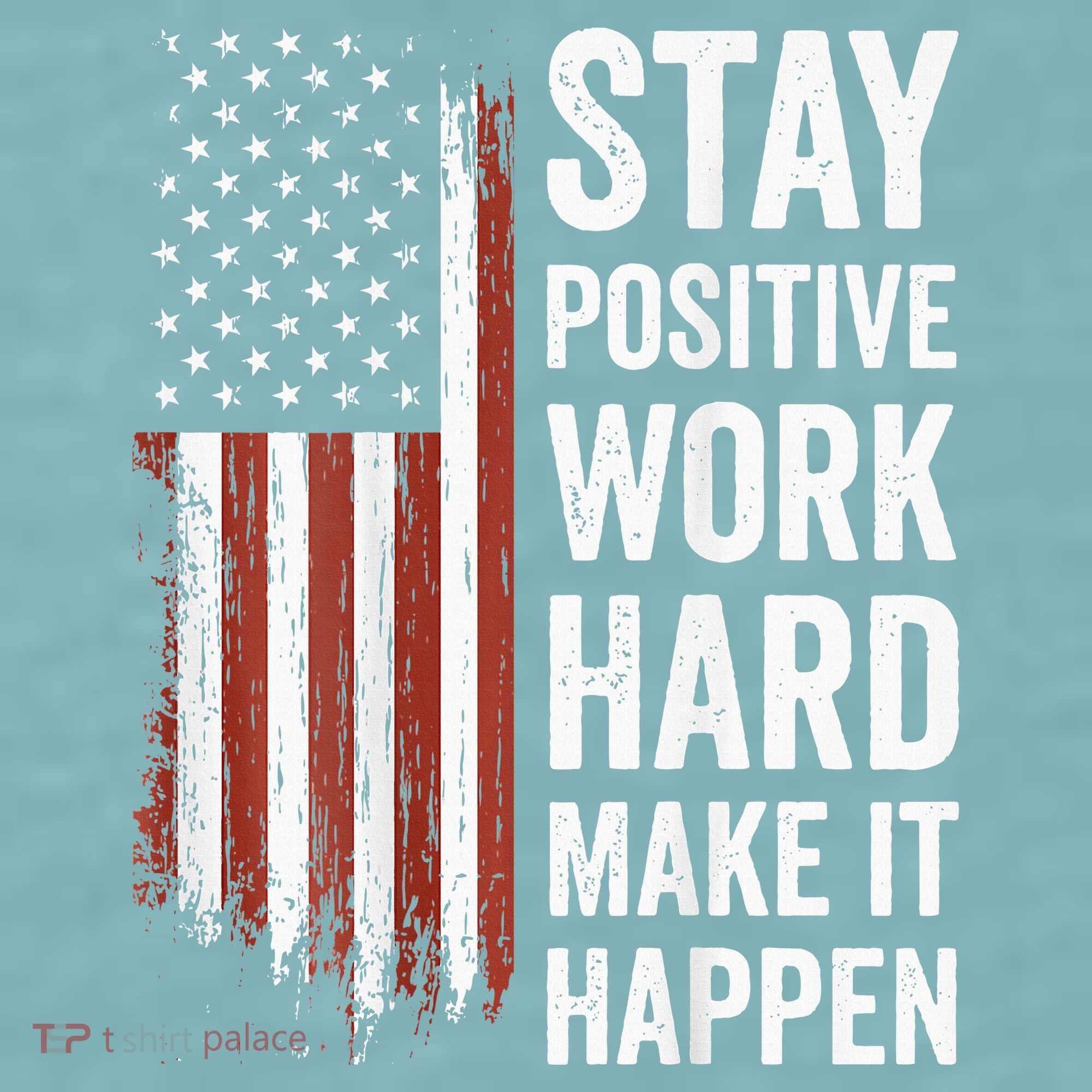 Stay Positive Work Hard Make It Happen Motivation Sueded Cloud Jersey T-Shirt