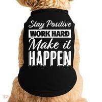 Stay Positive Work Hard Make It Happen Motivational Doggie Tank thumb 0